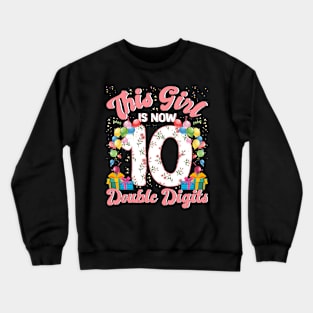 This Girl Is Now 10 Double Digits 10th Bday Party Gift 2012 Crewneck Sweatshirt